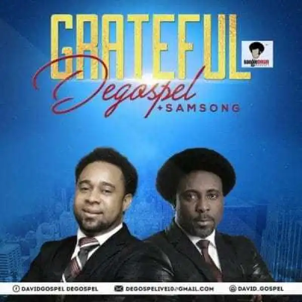 Degospel - Grateful Ft. Samsong